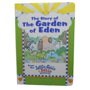 Little Girls Bible Board Books: The Story of the Garden of Eden 1999 Paradise